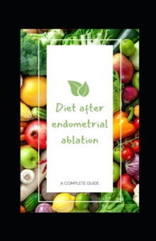 Image for Diet after endometrial ablation