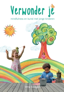 Verwonder je: mindfulness en kunst met jonge kinderen