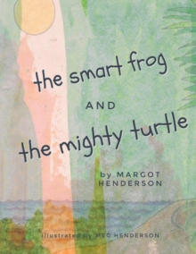 Image for The Smart Frog and The Mighty Turtle