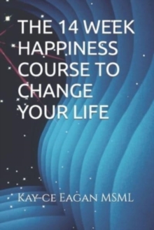 Image for The 14 Week Happiness Course to Change Your Life