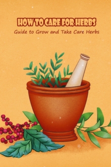 Image for How to Care for Herbs