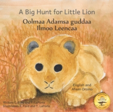 Image for A Big Hunt For Little Lion : How Impatience Can Be Painful in Afaan Oromo and English