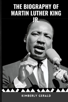 Image for The Biography of Martin Luther King Jr : His Life and Legacy