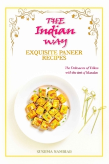 Image for The Indian Way - Exquisite Paneer Recipes