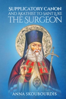 Image for Supplicatory Canon and Akathist to Saint Luke the Surgeon