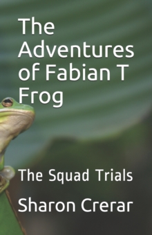 Image for The Adventures of Fabian T Frog : The Squad Trials