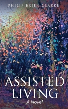 Image for Assisted Living / A Novel