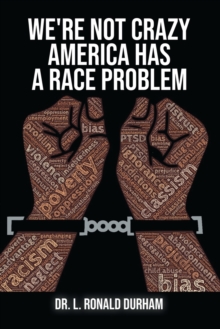 Image for We're Not Crazy; America Has A Race Problem