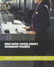 Image for Robot Excites Tourism Industry Development Possibility