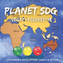 Image for Planet Sdg : Sustainable Development Goals in ACTION - SDG17+1 For LOVE=18