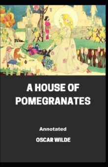 Image for A House of Pomegranates Annotated