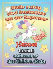 Image for Bleib ruhig und beobachte wie Superstar Hennes funkelt wahrend sie das Einhorn farbt : Geschenkidee fur Hennes