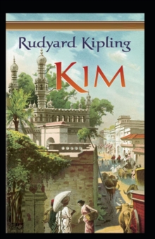 Image for Kim By Rudyard Kipling : Illustrated Edition