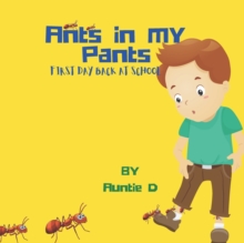Image for Ants In My Pants : First Day Back At School