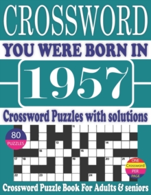 Image for You Were Born in 1957 : Crossword Puzzle Book: Crossword Puzzle Book With Word Find Puzzles for Seniors Adults and All Other Puzzle Fans & Perfect Crossword Puzzle Book for Enjoying Leisure Time of Ad