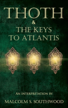 Image for Thoth & the Keys to Atlantis : An interpretation