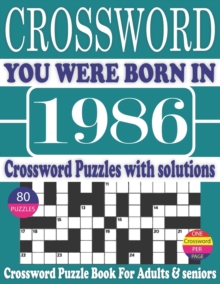 Image for You Were Born in 1986 : Crossword Puzzle Book: Crossword Puzzle Book With Word Find Puzzles for Seniors Adults and All Other Puzzle Fans & Perfect Crossword Puzzle Book for Enjoying Leisure Time of Ad