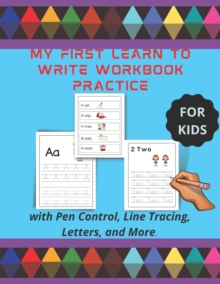 Image for My First Learen To Write Workbook Practice For Kids : Trace Numbers Practice Workbook for Kindergarten and Kids
