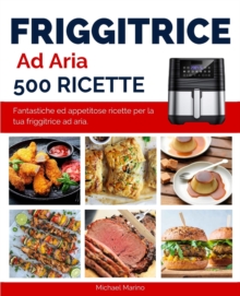 Image for Friggitrice ad Aria 500 Ricette