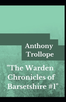 Image for The Warden Anthony Trollope (Fiction, literature, Novel) [Annotated]