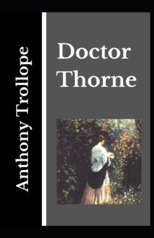 Image for Doctor Thorne Anthony Trollope (Fiction, Classic, Story) [Annotated]