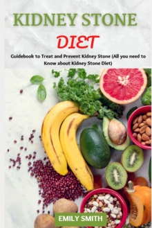 Image for Kidney Stone Diet : Guidebook to Treat and Prevent Kidney Stone (All you need to Know about Kidney Stone Diet)