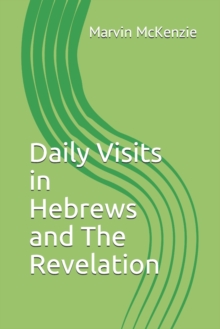 Image for Daily Visits in Hebrews and The Revelation