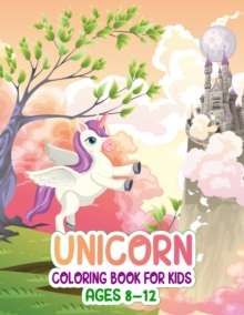 Image for Unicorn Coloring Book for Kids Ages 8-12