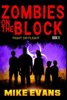 Image for Zombies on The Block : Fight or Flight: An Epic Post-Apocalyptic Survival Thriller (Zombies on The Block Book 9)