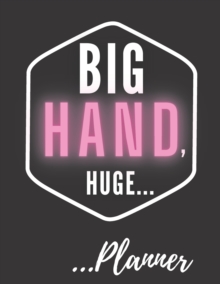 Image for Big Hand, Huge...Planner for Men : An undated snarky planner for beginner organizers