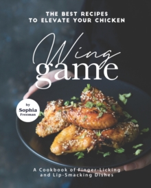 Image for The Best Recipes to Elevate Your Chicken Wing Game