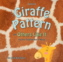 Image for Exploring the Giraffe Pattern and Others Like It