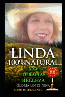 Image for Linda 100% Natural : XXV Terapias de Belleza