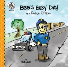 Image for Bee's Busy Day as a Police Officer