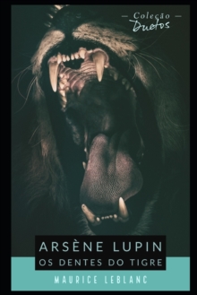 Image for Arsene Lupin Os Dentes do Tigre (Colecao Duetos)