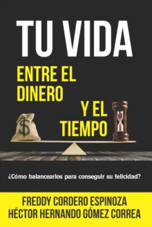 Image for Tu Vida Entre El Dinero Y El Tiempo