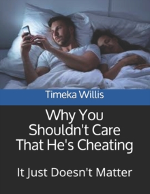 Image for Why You Shouldn't Care That He's Cheating