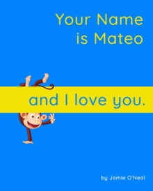 Image for Your Name is Mateo and I Love You.