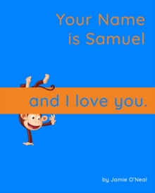 Image for Your Name is Samuel and I Love You.