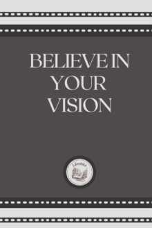 Image for Believe in Your Vision