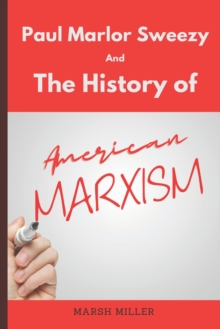 Image for Paul Marlor Sweezy And The History of American Marxism