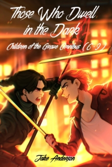 Image for Those Who Dwell in the Dark : Children of the Grave OMNIBUS (PART TWO)
