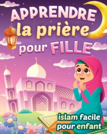 Image for Apprendre la priere pour fille - Islam facile pour enfant