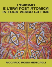 Image for L'Eaismo E l'Era Post Atomica in Fuga Verso La Fine