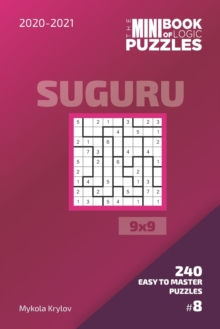 Image for The Mini Book Of Logic Puzzles 2020-2021. Suguru 9x9 - 240 Easy To Master Puzzles. #8
