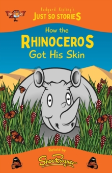 Image for How the Rhinoceros Got his Skin : A fresh, new re-telling of the classic Just So Story by Rudyard Kipling