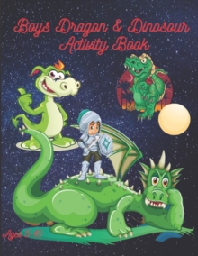 Image for Boys Dragon & Dinosaur Activity Book Ages 5 - 10