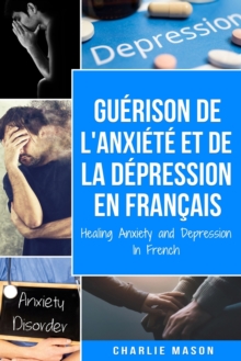Image for Guerison de l'anxiete et de la depression En Francais/ Healing Anxiety and Depression In French