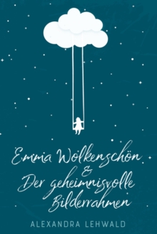 Image for Emma Wolkenschoen & Der geheimnisvolle Bilderrahmen