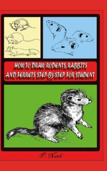 Image for How to Draw Rodents, Rabbits and Ferrets Step-By-Step for Student